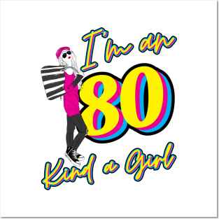 I'm an 80, kind a girl Posters and Art